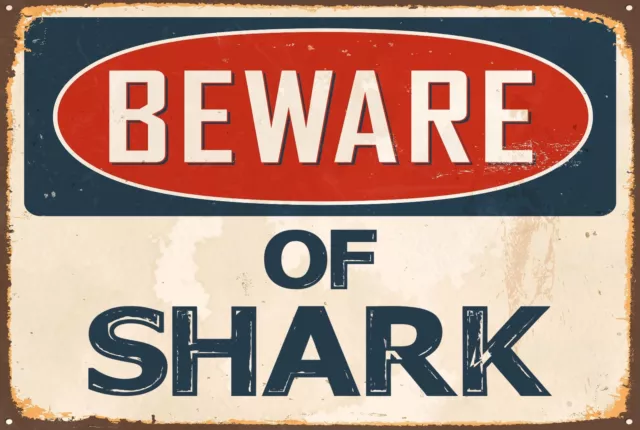 Beware of Shark Aluminum 8 x 12 Metal Novelty Vintage Reproduction Danger Sign