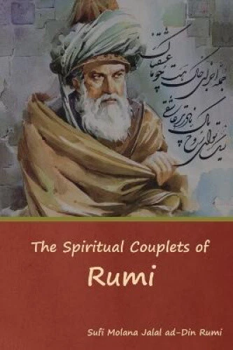THE SPIRITUAL COUPLETS of Rumi by Sufi Molana Jalal Ad-Din Rumi $107.00 ...
