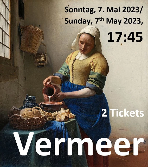 2 Tickets VERMEER exhibition at Rijksmuseum AMSTERDAM - Sunday 7th  May, 17:45