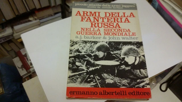 ARMI DELLA FANTERIA RUSSA nella 2 °GUERRA MONDIALE - 1971 Albertelli ed., 1s21 ARMI DELLA FANTERIA RUSSA nella 2 °GUERRA MONDIALE - 1971 Albertelli ed., 1s21