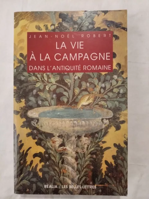 La Vie À La Campagne Dans L'antiquité Romaine De Jean Noël Robert