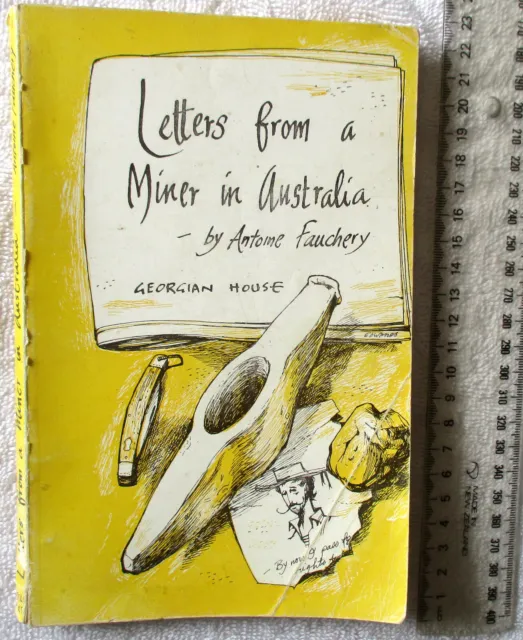 LETTERS FROM A MINER IN AUSTRALIA 1850s Melbourne Goldf SC 1969 ANTOINE FAUCHERY