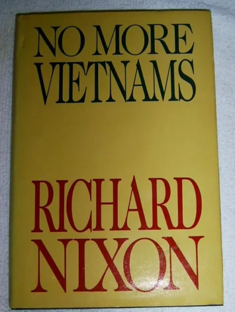 NO MORE VIETNAMS by Richard Nixon 1985 HardcoverDJ RARE