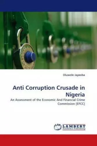 Anti Corruption Crusade in Nigeria An Assessment of the Economic And Financ 1355