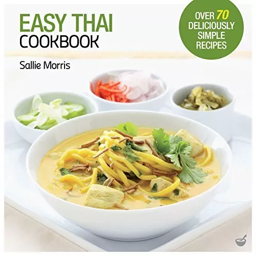 Easy Thai Cookbook: The Step-by-step Guide to Deliciously Easy Thai Food at ...