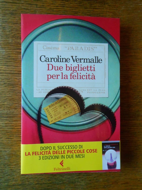 Due biglietti per la felicità (Caroline Vermalle)  Feltrinelli 2015 BI/8