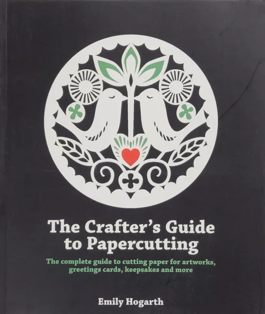 THE CRAFTER'S GUIDE TO PAPERCUTTING 2023 TARJETAS DE FELICITACIÓN, RECUERDOS, OBRAS DE ARTE Nuevo