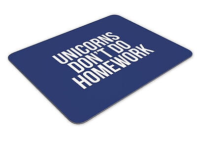 Unicorns Don't Do Homework Funny Mousemat Office Rectangle Mouse Mat Funny