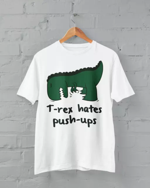 Funny T Shirt T Rex Hates Push Ups Small Arms Dinosaur T-Rex Joke Novelty Gift