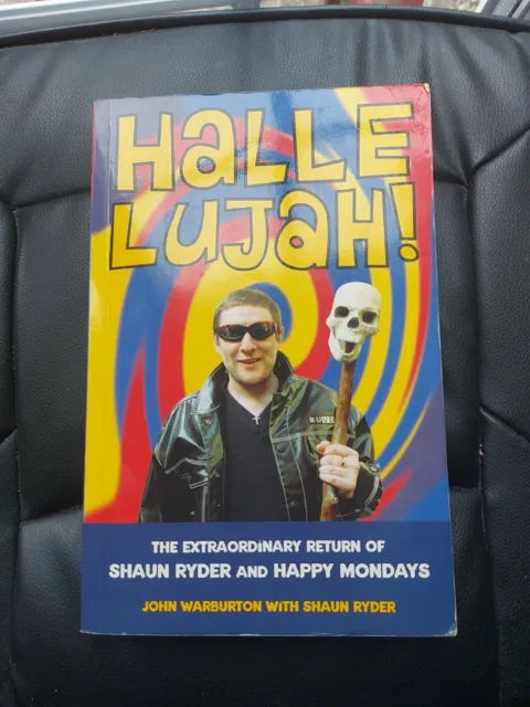 Hallelujah!: The Extraordinary Return of Shaun Ryder and Happy Mondays by Shaun
