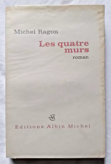 Tirage de Tête Les Quatre Murs par Michel Ragon EO N° sur Vélin Al Michel 1/13