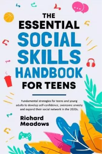 Richard Meadows The Essential Social Skills Handbook for Teens (Paperback)