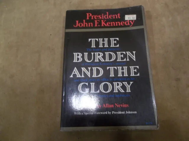 President John F. Kennedy 1964 The Burden And The Glory