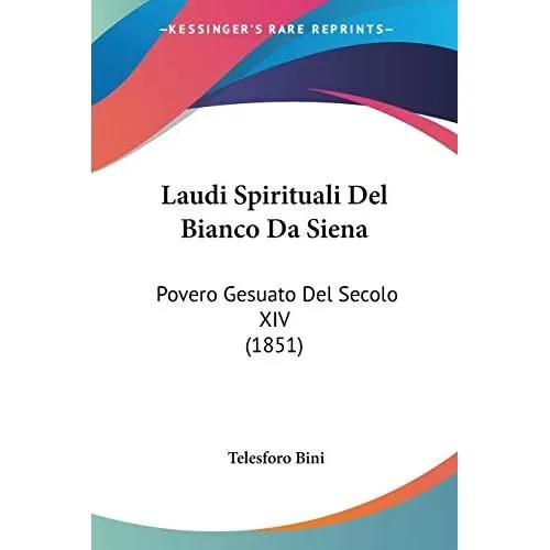 Laudi Spirituali Del Bianco Da Siena: Povero Gesuato De - Paperback NEW Jean Ben