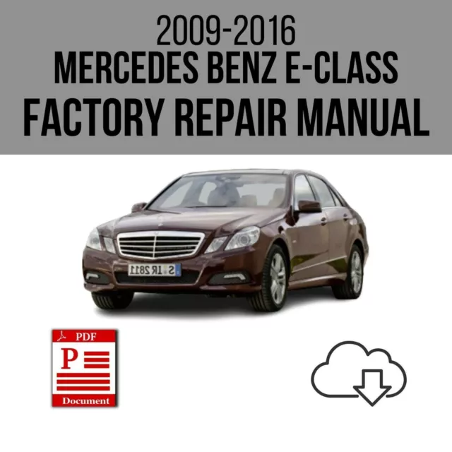 Mercedes E Class W212 2009-2016 Workshop Service Repair Manual