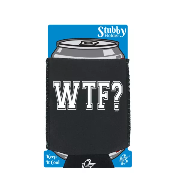 Wtf - Novelty Funny Gift Stubby Holder With Base Gifts