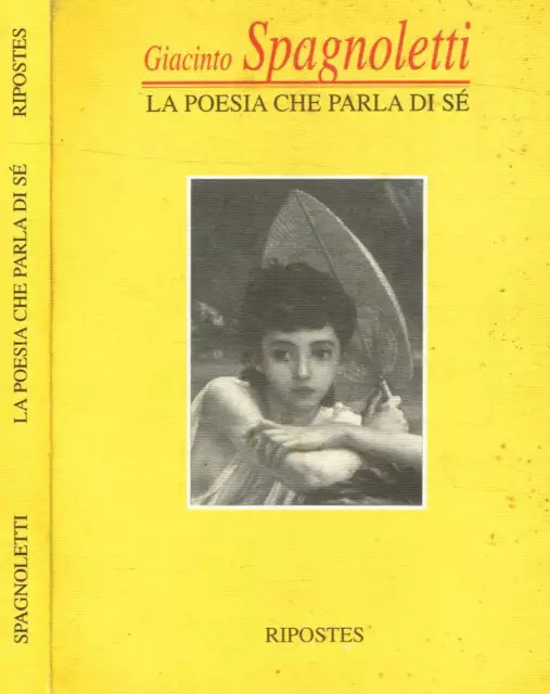 La poesia che parla di sé. Voci del Novecento. Giacinto Spagnoletti. 1996. .