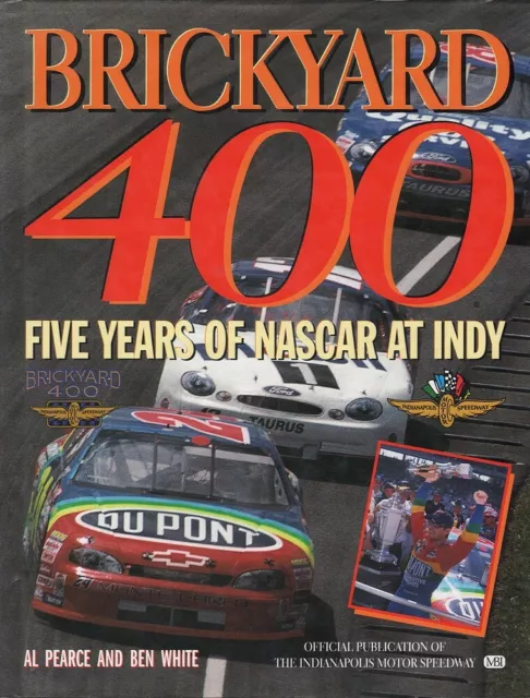 Al / Ben Pearce & White BRICKYARD 400: FIVE YEARS OF NASCAR AT INDY 1st Ed. HC B