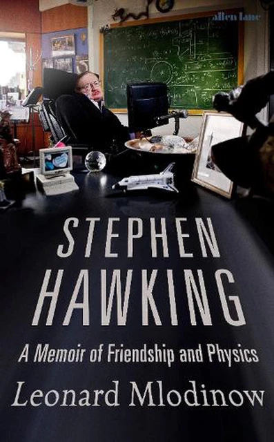Stephen Hawking: A Memoir of Friendship and Physics by Leonard Mlodinow (English