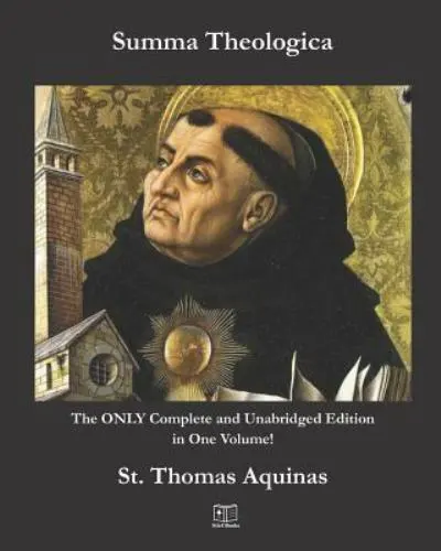 Summa Theologica: The Only Complete and Unabridged Edition in One Volume, Aquina