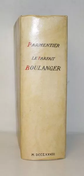 PARMENTIER, Le Parfait boulanger, ou Traité complet sur la Fabrication, 1778