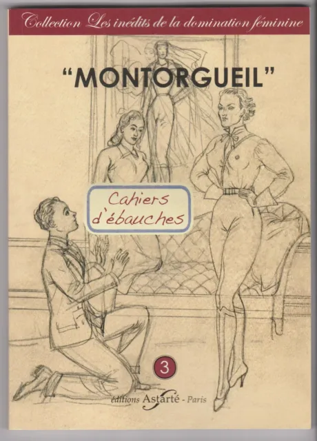 MONTORGUEIL cahiers d'ébauches A. Dupouy Erotique curiosa