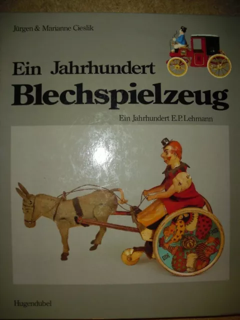 Blechspielzeug Lehmann. Ein Jahrhundert Firmengeschichte