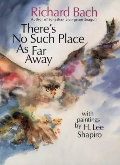 There's No Such Place As Far Away,Richard Bach,H. Lee Shapiro