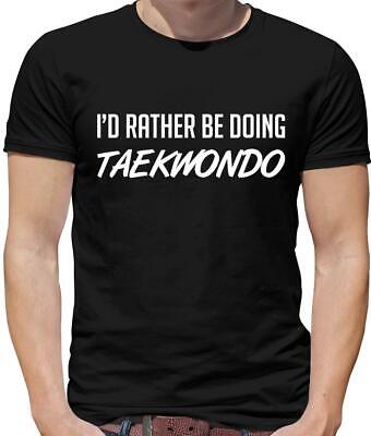 I'd Rather Be Doing Taekwondo Mens T-Shirt - Martial Arts - Fighting - MMA