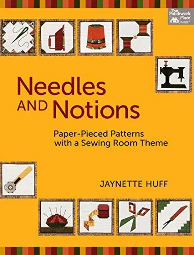 Needles and Notions: Paper-Pieced Pa..., Huff, Jaynette