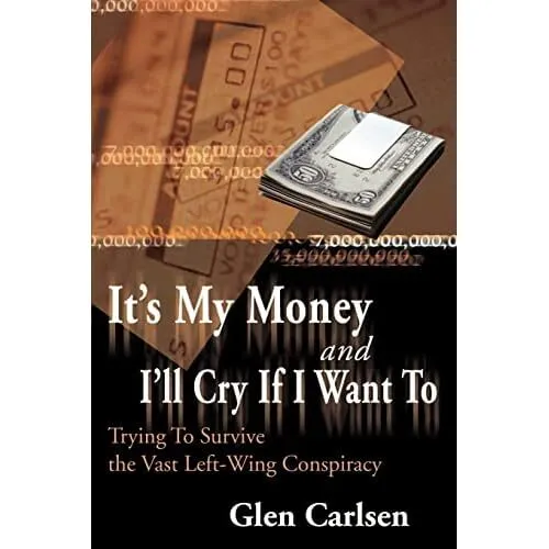 Its My Money and Ill Cry If I Want To: Versuch zu überleben - NEU Glen A. Carlsen 2