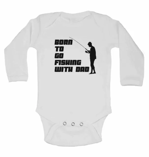 Born To Go Fishing With Dad New Long Sleeve Cotton Baby Vests For Boys & Girls