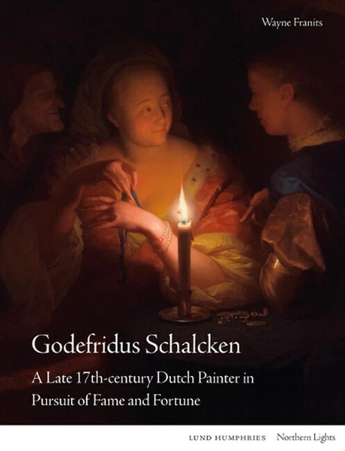Godefridus Schalcken: A Late 17th-century Dutch Painter in Pursuit of Fame and F