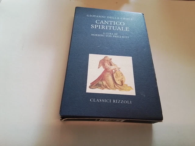 GIOVANNI DELLA CROCE - CANTICO SPIRITUALE - CLASSICI RIZZOLI, 1991, 23n24 GIOVANNI DELLA CROCE - CANTICO SPIRITUALE - CLASSICI RIZZOLI, 1991, 23n24