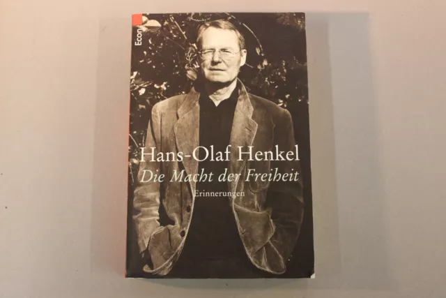 Die Macht der Freiheit: Erinnerungen Henkel, Hans-Olaf