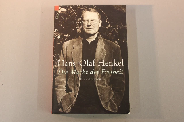 Die Macht der Freiheit: Erinnerungen Henkel, Hans-Olaf