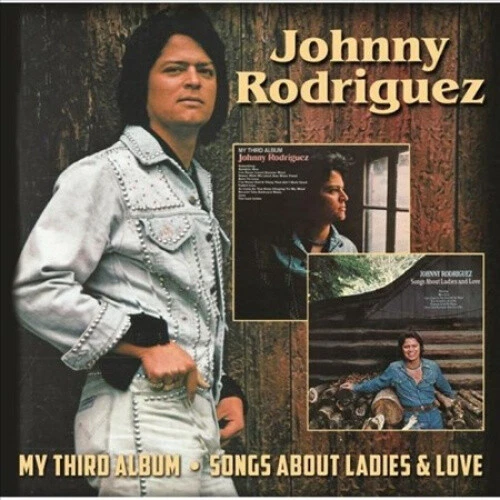 My Third Album/Songs About Ladies & Love * by Johnny Rodriguez