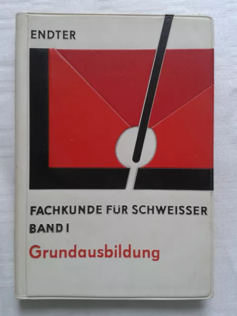 Fachkunde für Schweißer Band 1, Grundausbildung im Schweißen des Stahls 1966