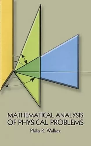 Philip Russell Wallace Mathematical Analysis of Physical Problems (Poche)