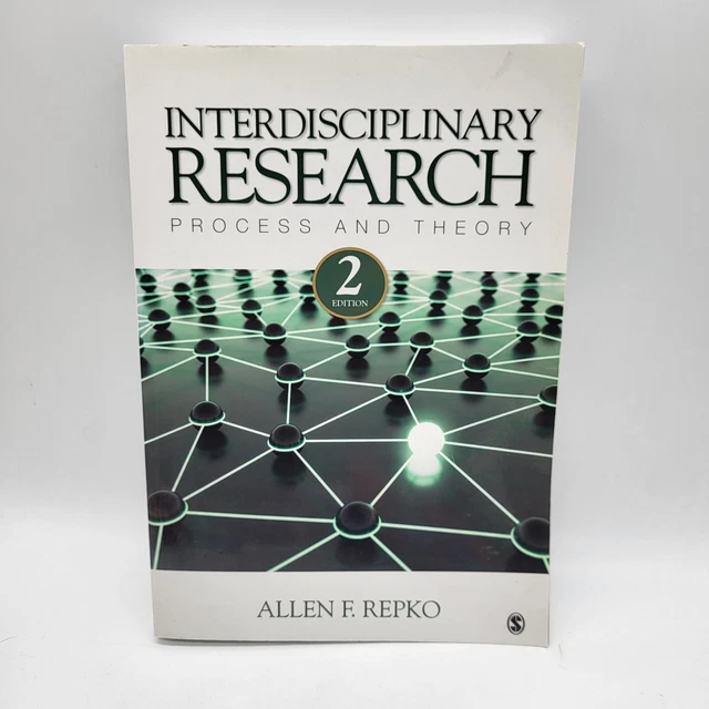 Interdisciplinary Research : Process and Theory by Allen F. Repko (2011)