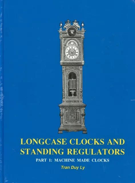 Longcase Clocks and Standing Regulators - In-Depth Illustrated Book NEW