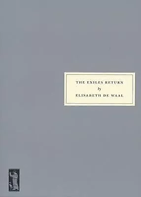 The Exiles Return, Waal, Elisabeth de & De Waal, Edmund, Used; Good Book