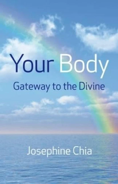 Your Body: Gateway to the Divine by Josephine Chia (English) Paperback Book