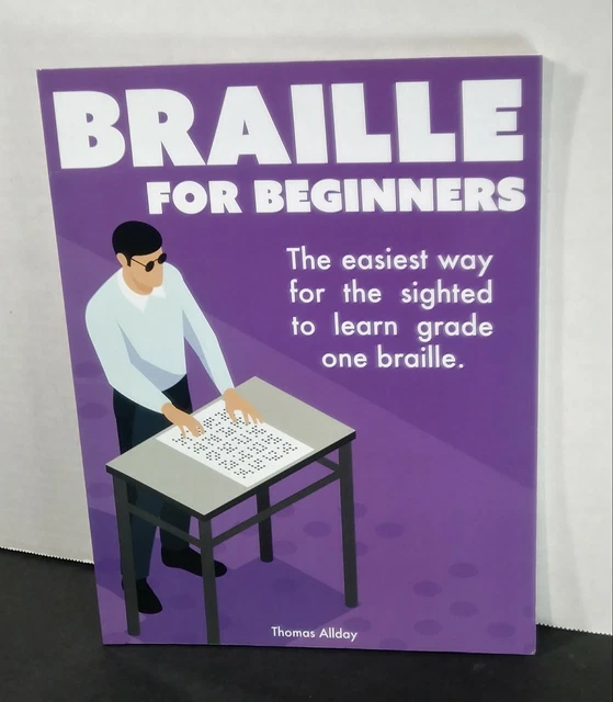 BRAILLE FOR BEGINNERS Course Practice Guide For Sighted Learn Grade 1