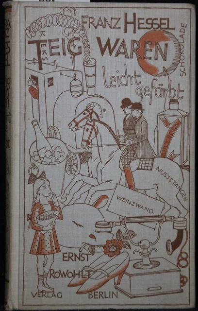 Franz Hessel: Teigwaren leicht gefärbt. Rowohlt 1926. Erstausgabe