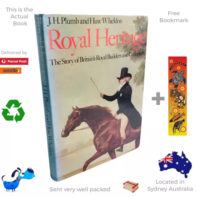 Royal Heritage: Story of Britains Royal Builders and Collectors by J. H. Plumb