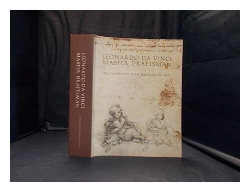 METROPOLITAN MUSEUM OF ART (NEW YORK, N.Y.) Leonardo da Vinci: master draftsman