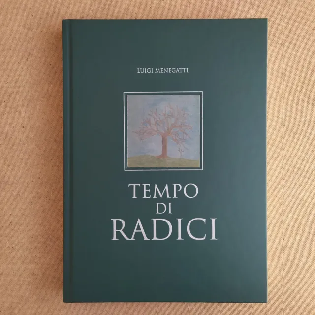 Luigi Menegatti - Tempo Di Radici - Giancarlo Bortoli Filiberto Dal Cortivo 1996