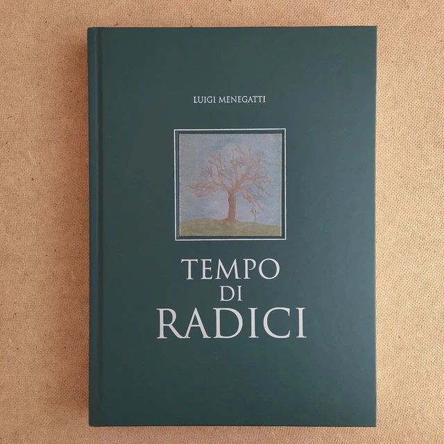 Luigi Menegatti - Tempo Di Radici - Giancarlo Bortoli Filiberto Dal Cortivo 1996