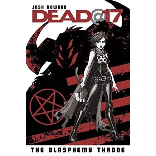 Dead@17 Volume 7: The Blasphemy Throne (Dead at 17 Tp ( - Paperback NEW Josh How